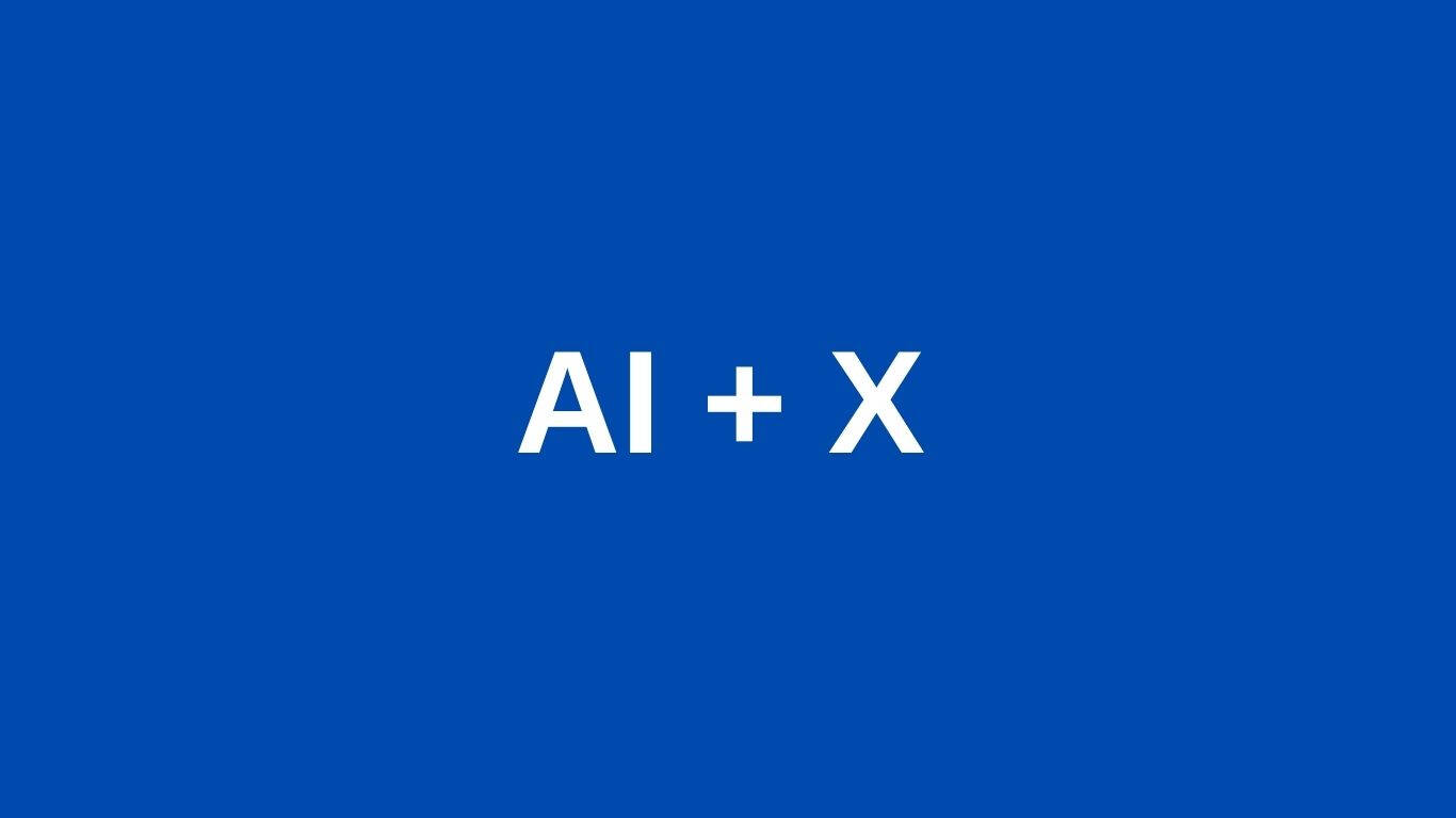 AI + X